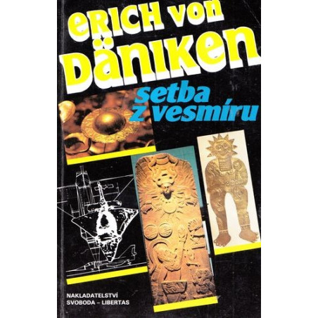 Erich von Däniken - Setba z vesmíru