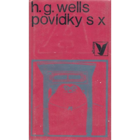 Herbert George Wells - Povídky s X
