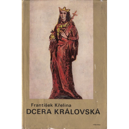 František Křelina - Dcera královská