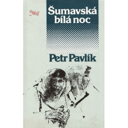 Petr Pavlík - Šumavská bílá noc