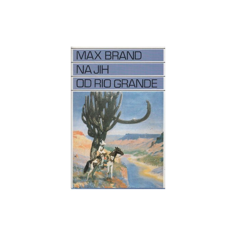 Max Brand - Na jih od Rio Grande